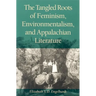 The Tangled Roots of Feminism, Environmentalism, and Appalachian Literature