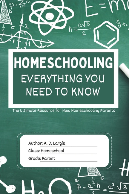 Homeschooling: Everything You Need To Know: The Ultimate Resource for New Homeschooling Parents - Paperback by Books by splitShops