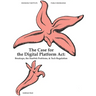 The Case for the Digital Platform Act: Breakups, Starfish Problems, & Tech Regulation