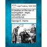 A treatise on the law of subrogation: legal, equitable, and conventional.
