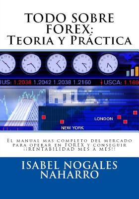 Todo Sobre Forex: Teoria y Práctica: El manual mas completo del mercado para operar en FOREX y conseguir ¡¡ RENTABILIDAD MES A MES!! - Paperback by Books by splitShops