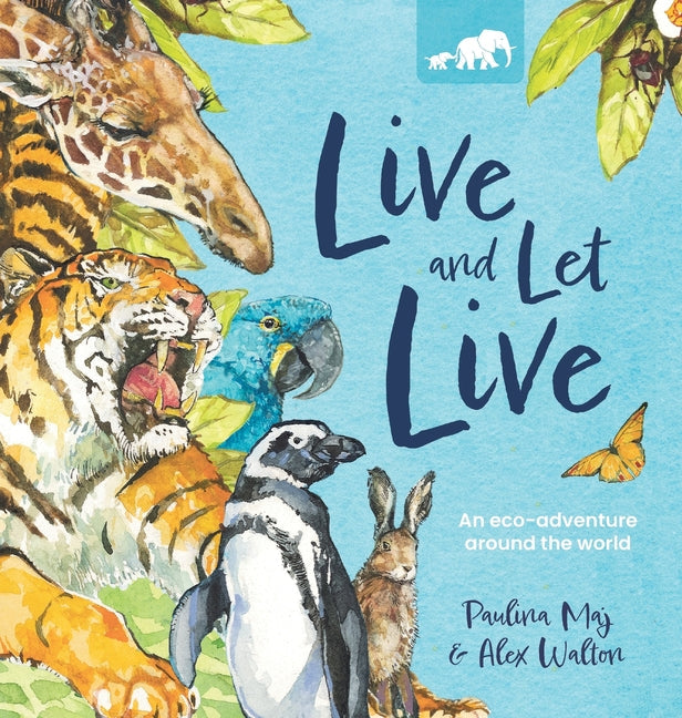 Live and Let Live: An Eco-Adventure Around the World - Hardcover by Books by splitShops