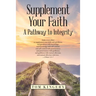 Supplement Your Faith: A Pathway to Integrity