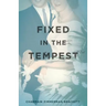 Fixed In The Tempest