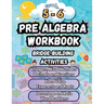 Summer Math Pre Algebra Workbook Grade 5-6 Bridge Building Activities: 5th to 6th Grade Summer Pre Algebra Essential Skills Practice Worksheets