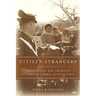 Citizen Strangers: Palestinians and the Birth of Israel's Liberal Settler State