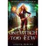 One Witch Too Few: An Urban Fantasy Action Adventure