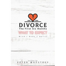 Divorce the First Six Months: What to Expect: Mind, Body, and Spirit