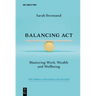 Balancing ACT: Mastering Work, Wealth and Wellbeing