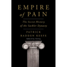 Empire of Pain: The Secret History of the Sackler Dynasty