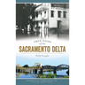 True Tales of the Sacramento Delta