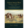 Great Sioux War Orders of Battle: How the United States Waged War on the Northern Plains, 1876-1877