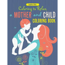 Coloring to Relax, a Mother and Child Coloring Book