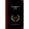 Three Degrees of Glory: A Discourse