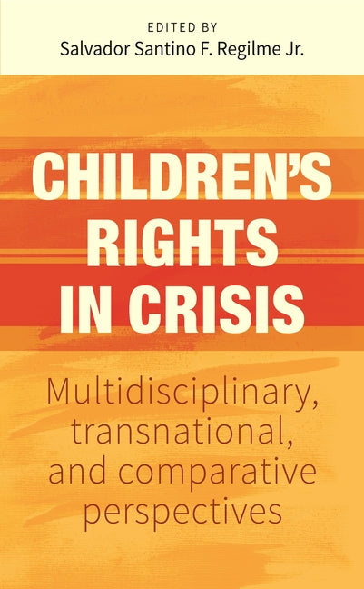 Children's Rights in Crisis: Multidisciplinary, Transnational, and Comparative Perspectives - Hardcover by Books by splitShops