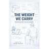 The Weight We Carry