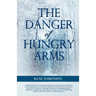 The Danger of Hungry Arms
