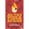 As the Pizza Burns