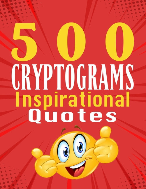 500 Cryptograms of Inspirational Quotes: Unraveling Inspiration in Cryptograms - Paperback by Books by splitShops