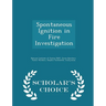 Spontaneous Ignition in Fire Investigation - Scholar's Choice Edition