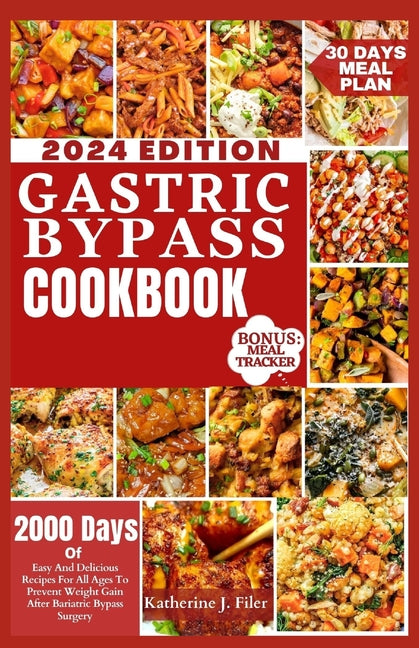 Gastric Bypass Cookbook: 2000 Days Of Easy And Delicious Recipes For All Ages To Prevent Weight Gain After Bariatric Bypass Surgery - Paperback by Books by splitShops