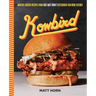 Kowbird: Amazing Chicken Recipes from Chef Matt Horn's Restaurant and Home Kitchen