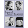 Bodywork for Sensory Integration