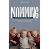 Momming: All Moms Are Momming!