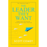 The Leader They Want: Inspire and Lead through Learning from Those You Lead