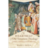 The Heartbeat of Old Testament Theology: Three Creedal Expressions