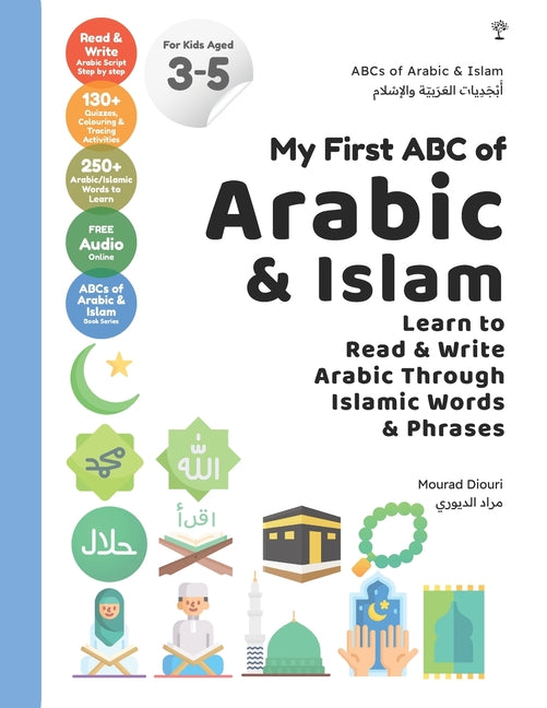 My First ABC of Arabic & Islam: Learn to Read & Write Arabic Through Islamic Words & Phrases - Paperback by Books by splitShops