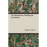 On Quantitative Thinking In Economics