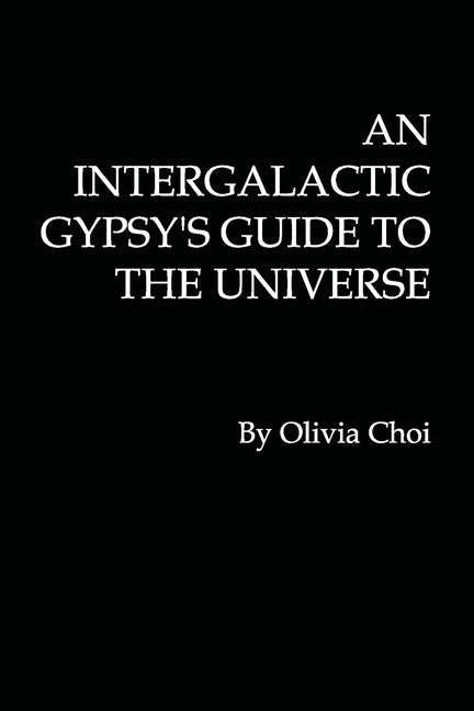 An Intergalactic Gypsy's Guide to the Universe - Paperback by Books by splitShops