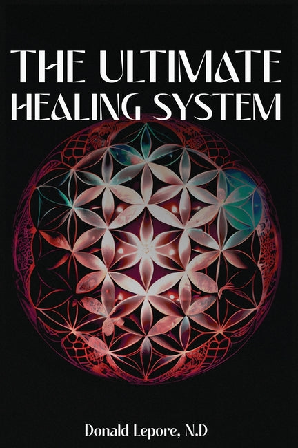 The Ultimate Healing System - Paperback by Books by splitShops