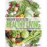 Hidden Secrets to Healthy Living