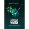 Nigeria's Space Journey: Understanding its Past, Reshaping its Future