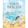 I'm Going to be your Big Sister