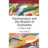 Psychoanalysis and the Wisdom of Ecclesiastes: A Time to Heal
