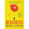 MegaThreats: Ten Dangerous Trends That Imperil Our Future, And How to Survive Them