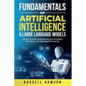 Fundamentals of Artificial Intelligence & Large Language Models