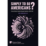 Simply to Be Americans? Literary Radicals Confront Monopoly Capitalism, 1885-1938