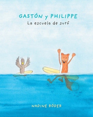 GASTÓN y PHILIPPE - La escuela de surf (Surfing Animals Club - Libro 2) - Paperback by Books by splitShops