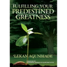 Fulfilling Your Predestined Greatness