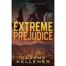 Extreme Prejudice: A Jinx Ballou Novel