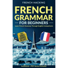 French Grammar For Beginners - Learn French Grammar Through English Comparisons