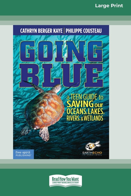 Going Blue: A Teen Guide to Saving Our Oceans & Waterways [Standard Large Print] - Paperback by Books by splitShops