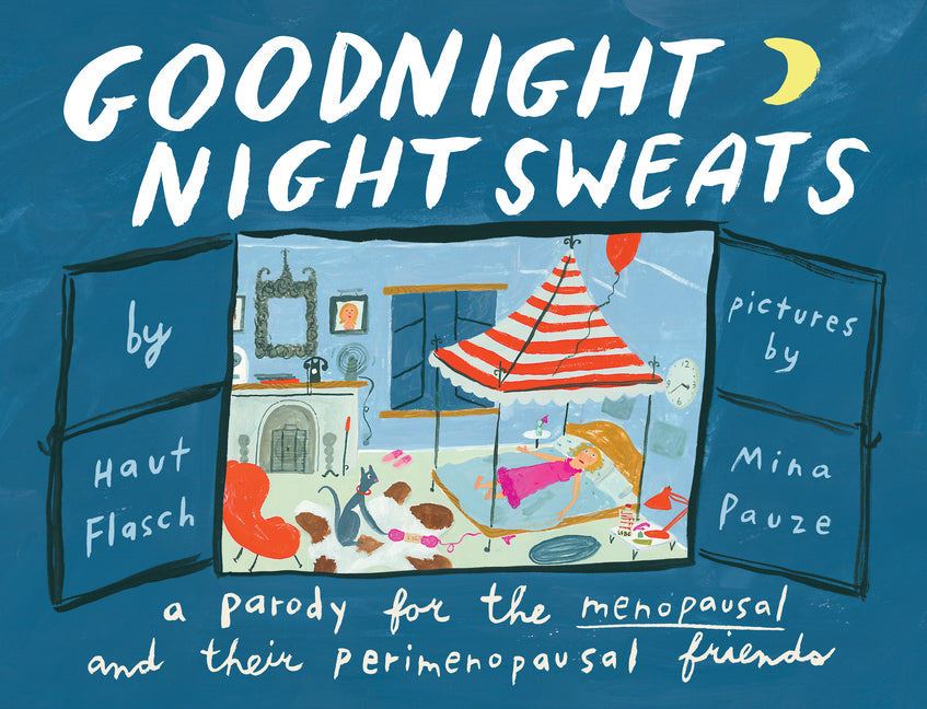 Goodnight Night Sweats: A Parody for the Menopausal (and Their Perimenopausal Friends) - Hardcover by Books by splitShops