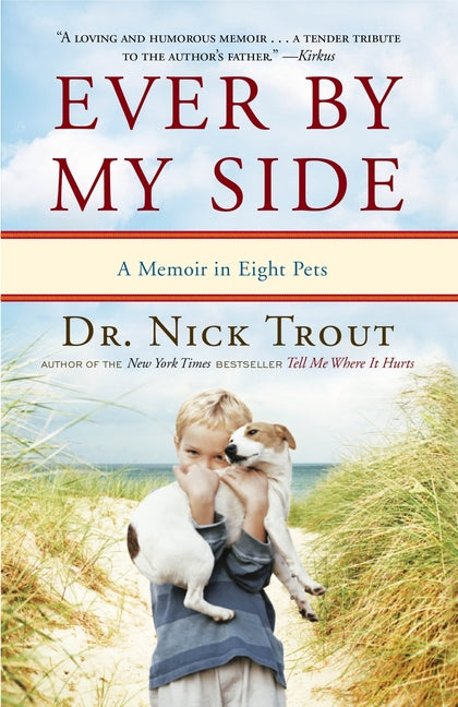 Ever By My Side: A Memoir in Eight Pets - Paperback by Books by splitShops