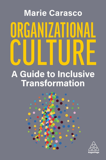 Organizational Culture: A Guide to Inclusive Transformation - Paperback by Books by splitShops