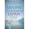 Sailing to the Heart of Japan: A Cruising Adventure and How-To Guide